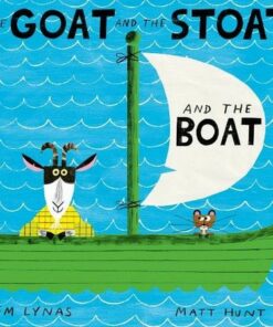 The Goat and the Stoat and the Boat - Em Lynas - 9781839944215
