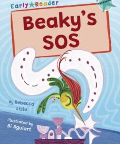 Beaky's SOS: (Turquoise Early Reader) - Rebecca Lisle - 9781848869585