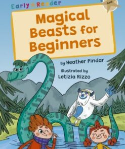 Magical Beasts for Beginners: (Gold Early Reader) - Heather Pindar - 9781848869615