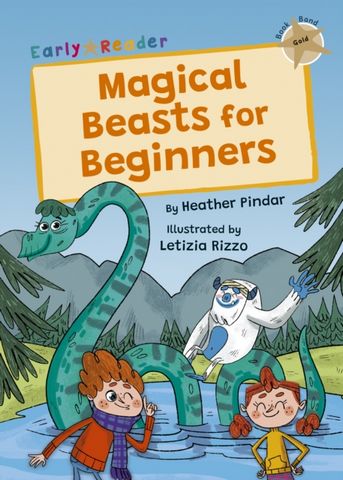 Magical Beasts for Beginners: (Gold Early Reader) - Heather Pindar - 9781848869615