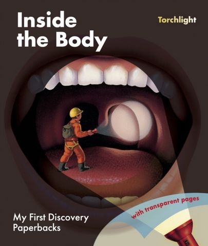 My First Discovery Paperbacks - Torchlights: Inside the Body 1 Inside the Body - Pierre-Marie Valat - 9781851037612