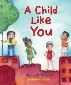 A Child Like You - Na'ima B. Robert - 9781913074173