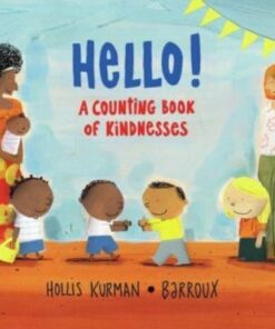 Hello!: A Counting Book of Kindnesses - Hollis Kurman - 9781913074234