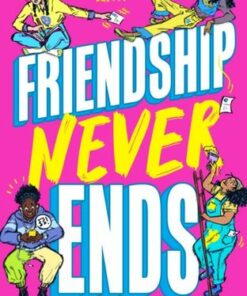 Friendship Never Ends - Alexandra Sheppard - 9781913311414