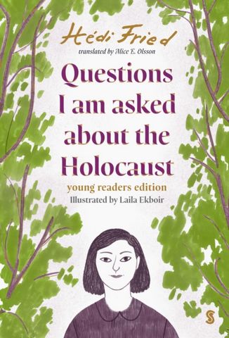 Questions I Am Asked About The Holocaust: young reader's edition - Hedi Fried - 9781914484995