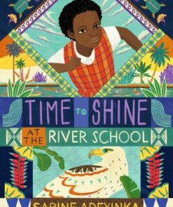 Time to Shine at the River School - Sabine Adeyinka - 9781915026217