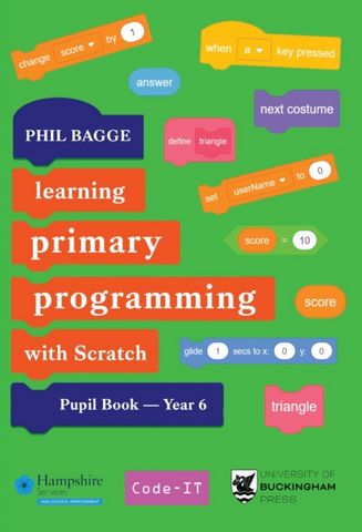 Teaching Primary Programming with Scratch Pupil Book Year 6 - Phil Bagge - 9781915054289
