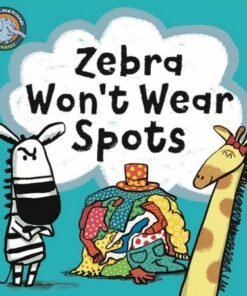 Zebra Won't Wear Spots - Noodle Juice - 9781915613035