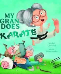 My Gran Does Karate - Michel Deverall - 9781922503787