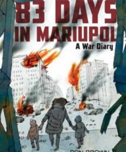 83 Days in Mariupol: A War Diary - Don Brown - 9780063311565