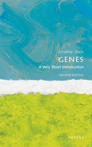 VSI: Genes 1 Genes: A Very Short Introduction - Jonathan Slack (Emeritus Professor
