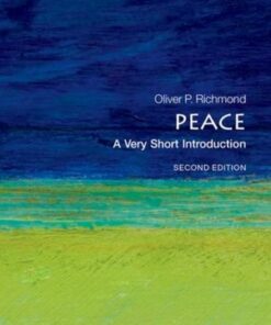 Peace: A Very Short Introduction - Oliver P. Richmond (Research Professor in IR