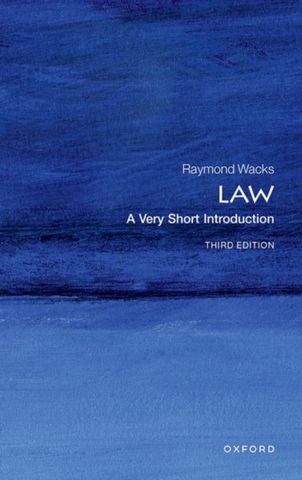 Law: A Very Short Introduction - Raymond Wacks (Emeritus Professor of Law and Legal Theory