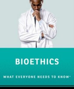 Bioethics: What Everyone Needs to Know  (R) - Bonnie Steinbock (Professor Emerita of the Department of Philosophy
