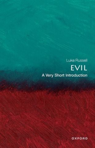 VSI: Evil 1 Evil: A Very Short Introduction - Luke Russell (The University of Sydney) - 9780198819271