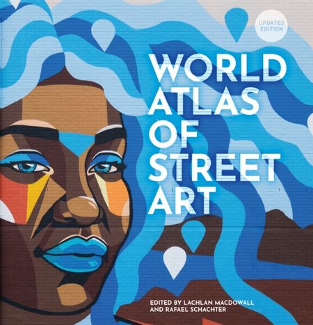 The World Atlas of Street Art - Rafael Schacter - 9780711283442