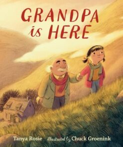Grandpa Is Here! - Tanya Rosie - 9781406394887