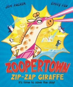 Zoopertown: Zip-Zap Giraffe - Jem Packer - 9781408899670