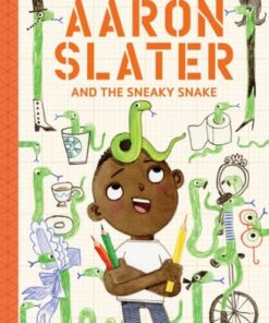 Aaron Slater and the Sneaky Snake (The Questioneers Book #6) - Andrea Beaty - 9781419753985