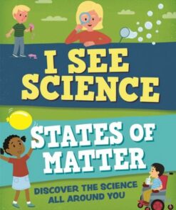 I See Science: States of Matter - Izzi Howell - 9781526315069
