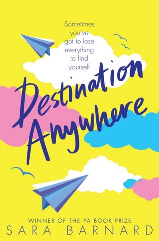 Destination Anywhere - Sara Barnard - 9781529003581