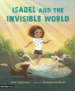Isabel and the Invisible World - Alan Lightman - 9781529512120