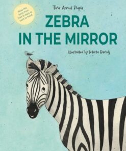 Zebra In The Mirror - Tina Arnus Pupis - 9781623717452