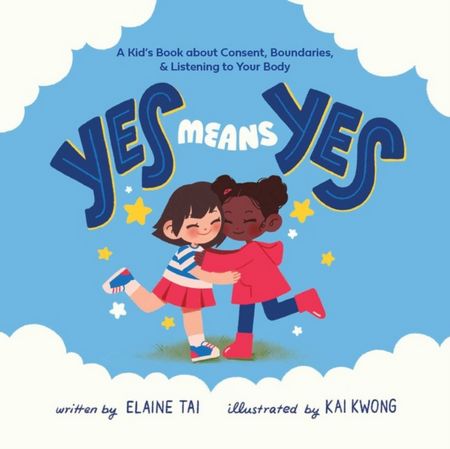 Yes Means Yes: A Kid's Book About Consent