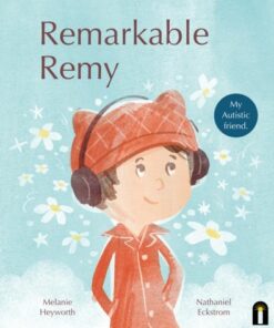 Remarkable Remy - Melanie Heyworth - 9781761210372