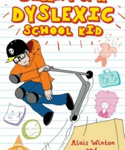 Diary of a Dyslexic School Kid - Alais Winton - 9781785924422