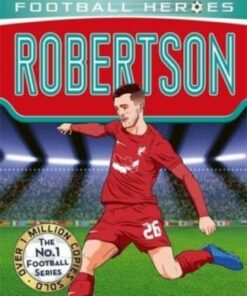 Robertson (Ultimate Football Heroes - The No.1 football series): Collect Them All! - Matt & Tom Oldfield - 9781789464924