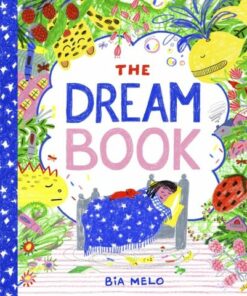 The Dream Book: A bedtime adventure about dream journalling for the very young! - Bia Melo - 9781800784598