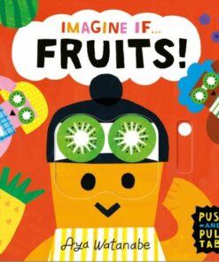 Imagine if... Fruits! - Ayako Watanabe - 9781800784666