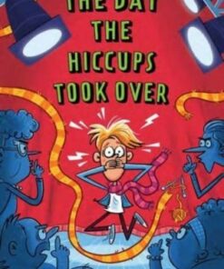 The Day the Hiccups Took Over - Jo Simmons - 9781800902176