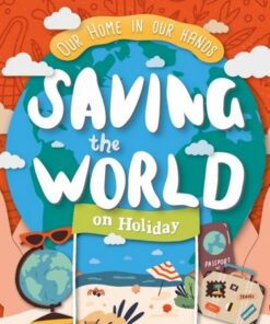 Saving The World On Holiday - Hermione Redshaw - 9781801556354