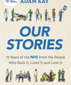 Our Stories: 75 Years of the NHS from the People Who Built It