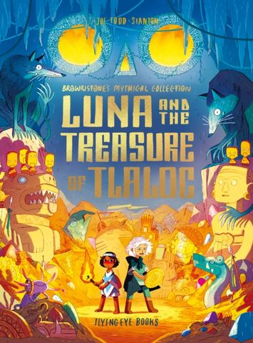 Luna and the Treasure of Tlaloc - Joe Todd-Stanton - 9781838740801