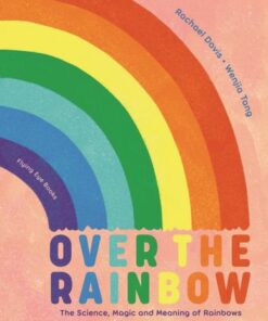 Over the Rainbow: The Science