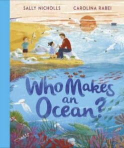 Who Makes an Ocean? - Sally Nicholls - 9781839131301