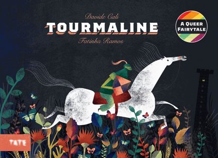 Tourmaline - A Queer Fairytale - Davide Cali - 9781849768702