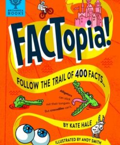 FACTopia!: Follow the Trail of 400 Facts [Britannica] - Kate Hale - 9781912920709