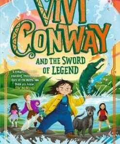 Vivi Conway and the Sword of Legend - Lizzie Huxley-Jones - 9781913311421