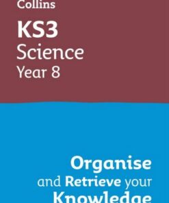 KS3 Science Year 8: Organise and retrieve your knowledge: Ideal for Year 8 (Collins KS3 Revision) - Collins KS3 - 9780008598686