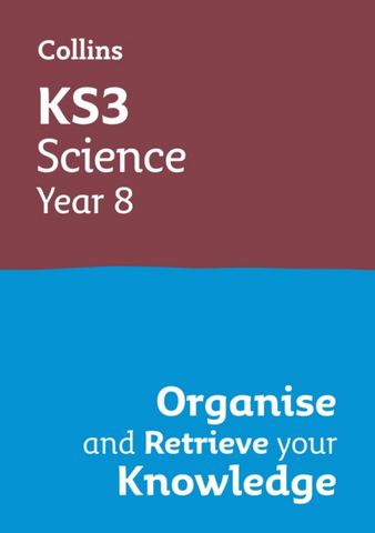 KS3 Science Year 8: Organise and retrieve your knowledge: Ideal for Year 8 (Collins KS3 Revision) 1 KS3 Science Year 8: Organise and retrieve your knowledge: Ideal for Year 8 (Collins KS3 Revision) - Collins KS3 - 9780008598686