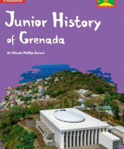 Junior History of Grenada - Dr Nicole Phillip-Dowe - 9780008613198