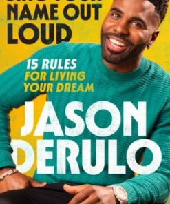Sing Your Name Out Loud: 15 Rules for Living Your Dream - Jason Derulo - 9780008640798