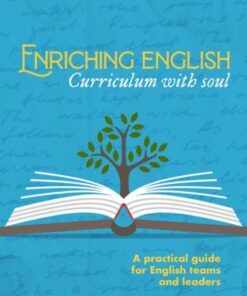 Enriching English - Enriching English: Curriculum with soul - Jo Heathcote - 9780008640903