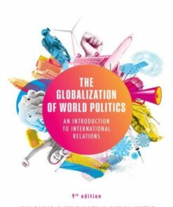 The Globalization of World Politics: An Introduction to International Relations - John Baylis (Emeritus Professor of Politics and International Relations and former Pro Vice Chancellor