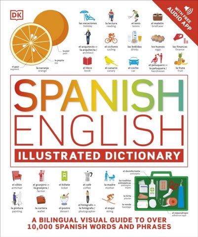 Spanish English Illustrated Dictionary: A Bilingual Visual Guide to Over 10
