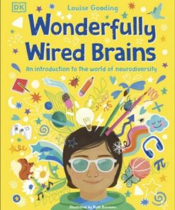 Wonderfully Wired Brains: An Introduction to the World of Neurodiversity - Louise Gooding - 9780241568163
